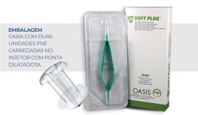 Soft Plug Oasis - Embalagem: Caixa com duas unidades pré-carregadas no injetor com ponta dilatadora